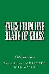 Tales from One Blade of Grass: (A Memoir)