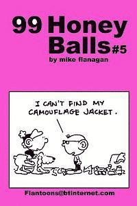 Mike Flanagan - 99 HoneyBalls #5: 99 great and funny cartoons., Häftad. Tillgänglighet: Lägg i varukorg