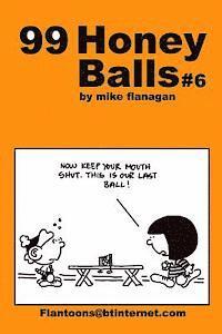 Mike Flanagan - 99 HoneyBalls #6: 99 great and funny cartoons., Häftad. Tillgänglighet: Lägg i varukorg