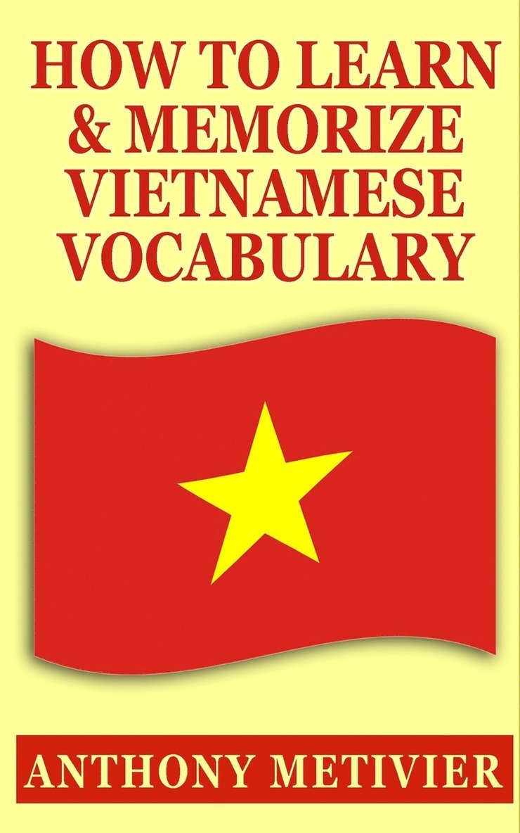 Anthony Metivier - How to Learn and Memorize Vietnamese Vocabulary, Häftad. Tillgänglighet: Tillfälligt slut