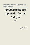 Fundamental and Applied Sciences Today II. Vol 2.: Proceedings of the Conference. Moscow, 19-20.12.2013