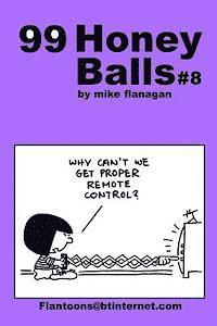 Mike Flanagan - 99 HoneyBalls #8: 99 great and funny cartoons., Häftad. Tillgänglighet: Lägg i varukorg