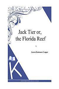 J. Fenimore Cooper - Jack Tier or, the Florida Reef, Häftad. Tillgänglighet: Lägg i varukorg