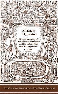 Teresa Johnston, Charles Zebulon Moss - A History of Quarston: Being a Summary of the Environs Hereabouts and the Status of the Land and Its Peoples, Häftad. Tillgänglighet: Lägg i varukorg