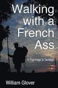 Walking with a French Ass: A Pilgrimage to Santiago