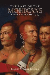 James Fenimore Cooper, Mark Diederichsen - The Last of the Mohicans: A Narrative of 1757, Häftad