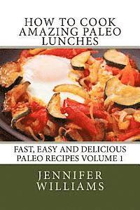 Jennifer Williams - How to Cook Amazing Paleo Lunches, Häftad