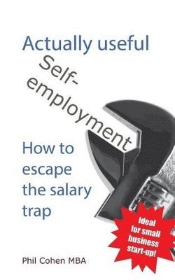 Phil Cohen - Actually useful self-employment, Häftad. Tillgänglighet: Lägg i varukorg