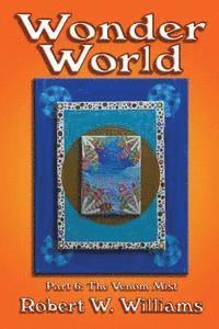 Robert W. Williams - Wonder World 6: The Venom Mist, Häftad