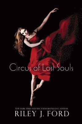 Riley J Ford - Circus of Lost Souls, Häftad. Tillgänglighet: Lägg i varukorg