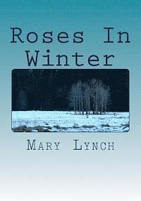 Mary Lynch - Roses In Winter: A Personal Journey Through Grief, Häftad