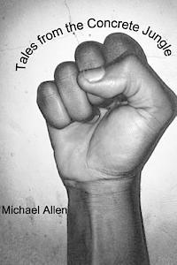 Michael Allen, Creatively Yours (Arc) - Tales From The Concrete Jungle, Häftad. Tillgänglighet: Lägg i varukorg