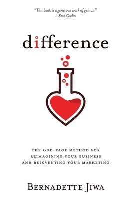 Bernadette Jiwa - Difference: The one-page method for reimagining your business and reinventing your marketing, Häftad
