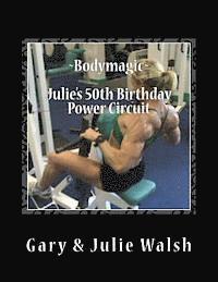 Julie Walsh, Gary Walsh - Bodymagic - Julie's 50th Birthday Power Circuit, Häftad