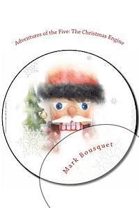 Mark Bousquet - Adventures of the Five: The Christmas Engine, Häftad