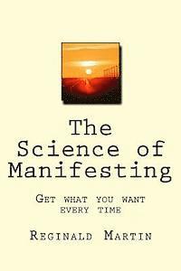 Reginald Martin - The Science of Manifesting: Get What You Want Every TIme, Häftad. Tillgänglighet: Lägg i varukorg