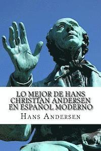 Carmen Huipe, Hans Christian Andersen - Lo Mejor de Hans Christian Andersen en Español Moderno, Häftad. Tillgänglighet: Lägg i varukorg