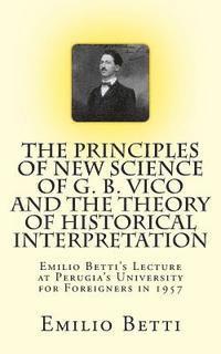 Emilio Betti, Giorgio A. Pinton - The Principles of New Science of G. B. Vico and The Theory of Historical Interpretation: Emilio Betti's Lecture at the University for Foreigners in 19, Häftad. Tillgänglighet: Lägg i varukorg