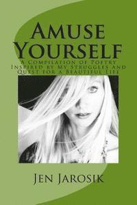 Suzanne Sumner Ferry, Eugene Lo - Amuse Yourself: A Compilation of Poetry Inspired by My Struggles and Quest, Häftad. Tillgänglighet: Lägg i varukorg