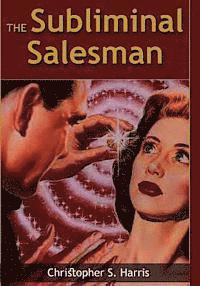 Christopher Harris - The Subliminal Salesman, Häftad. Tillgänglighet: Lägg i varukorg