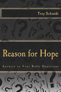 Troy Schmidt - Reason for Hope: Answers to Your Bible Questions, Häftad. Tillgänglighet: Lägg i varukorg