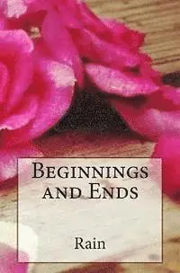 Rain - Beginnings and Ends, Häftad. Tillgänglighet: Lägg i varukorg