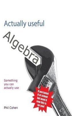 Phil Cohen - Actually useful algebra, Häftad. Tillgänglighet: Lägg i varukorg