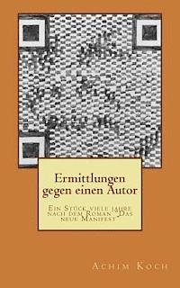 Achim Koch - Ermittlungen gegen einen Autor: Ein Stück viele jahre nach dem Roman "Das neue Manifest", Häftad. Tillgänglighet: Lägg i varukorg