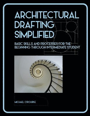 Michael O'Rourke - Architectural Drafting Simplified, Häftad