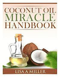 Lisa a. Miller - Coconut Oil Miracle Handbook, Häftad. Tillgänglighet: Lägg i varukorg