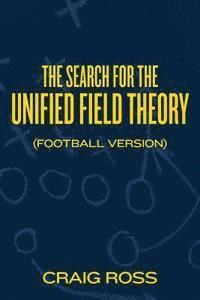 Craig Ross - The Search for the Unified Field Theory (Football Version), Häftad. Tillgänglighet: Lägg i varukorg