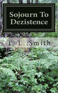 T. L. Smith - Sojourn To Dezistence, Häftad. Tillgänglighet: Lägg i varukorg