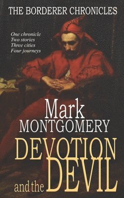Mark Montgomery - Devotion and the Devil, Häftad. Tillgänglighet: Lägg i varukorg