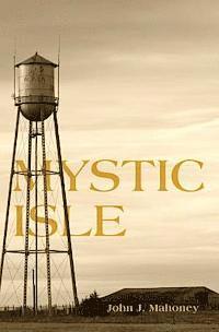 John J. Mahoney - Mystic Isle, Häftad