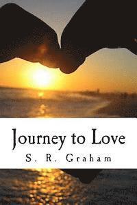 S. R. Graham - Journey to Love: a book of love poems, Häftad. Tillgänglighet: Lägg i varukorg