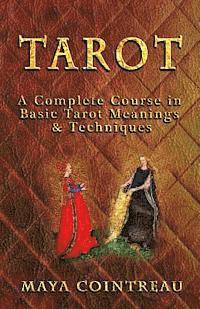 Maya Cointreau - Tarot - A Complete Course in Basic Tarot Meanings and Techniques, Häftad. Tillgänglighet: Lägg i varukorg