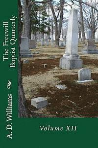 A. D. Williams, Alton E. Loveless - The Freewill Baptist Quarterly: Volume XII, Häftad