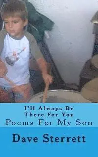 Dave Sterrett - I'll Always Be There For You: Poems For My Son, Häftad. Tillgänglighet: Lägg i varukorg