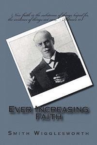 Smith Wigglesworth - Ever Increasing Faith, Häftad