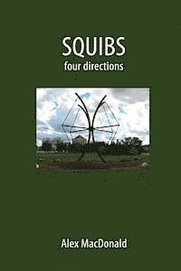 Alex MacDonald - SQUIBS. Four Directions, Häftad. Tillgänglighet: Lägg i varukorg