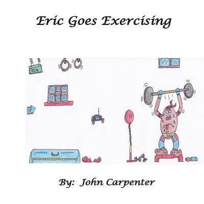 John M. Carpenter, Joyous Mortel - Eric Goes Exercising, Häftad