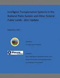 John a. Volpe National Transportation Sy - Intelligent Transportation Systems in the National Parks Systems and Other Federal Public Lands: 2011 Update, Häftad. Tillgänglighet: Lägg i varukorg
