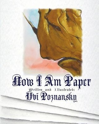 Uvi Poznansky - Now I Am Paper, Häftad. Tillgänglighet: Lägg i varukorg