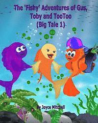 Joyce Mitchell - The 'Fishy' Adventures of Gus, Toby and TooToo: Big Tale 1, Häftad. Tillgänglighet: Lägg i varukorg