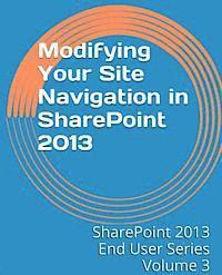 Steven Mann - Modifying Your Site Navigation in SharePoint 2013, Häftad. Tillgänglighet: Lägg i varukorg