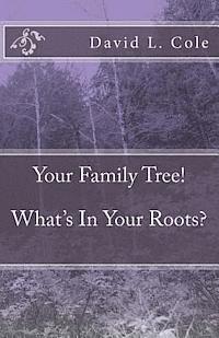 Your Family Tree! What's In Your Roots?