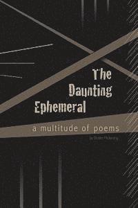 Dustin Pickering - The Daunting Ephemeral, Häftad. Tillgänglighet: Lägg i varukorg