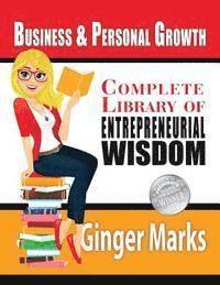 Documeant Designs, Ginger Marks - Complete Library of Entrepreneurial Wisdom: Business & Personal Growth, Häftad