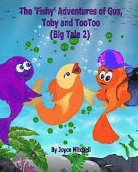 Joyce Mitchell - The 'Fishy' Adventures of Gus, Toby and TooToo: Big Tale 2, Häftad. Tillgänglighet: Lägg i varukorg