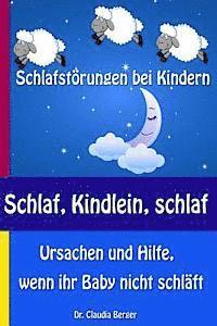 Claudia Berger - Schlaf, Kindlein, schlaf - Schlafstörungen bei Kindern - Ursachen und Hilfe, wenn ihr Baby nicht schläft, Häftad. Tillgänglighet: Lägg i varukorg